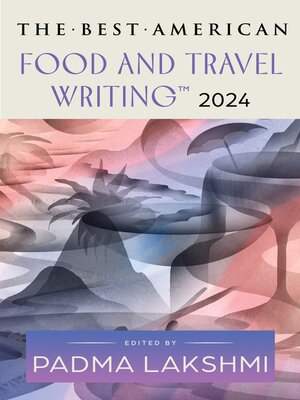 cover image of The Best American Food and Travel Writing 2024
